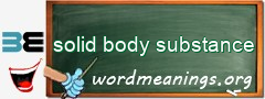 WordMeaning blackboard for solid body substance